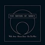 sisters of mercy walk away poison door on the wire single