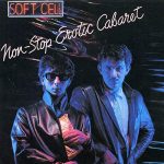 soft cell - non-stop erotic cabaret album